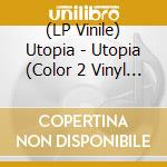 (LP Vinile) Utopia - Utopia (Color 2 Vinyl 180G) lp vinile