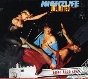 Nightlife Unlimited - Disco Choo Choo cd musicale di Nightlife Unlimited