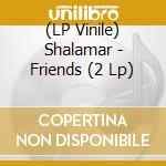 (LP Vinile) Shalamar - Friends (2 Lp) vinile