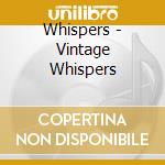 Whispers - Vintage Whispers cd