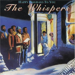 Whispers (The) - Happy Holidays To You (Can) cd musicale di Whispers