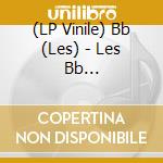 (LP Vinile) Bb (Les) - Les Bb (Translucent Blue Vinyl) vinile