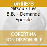Mitsou / Les B.B. - Demande Specale cd