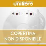 Hunt - Hunt cd musicale di Hunt