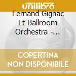 Fernand Gignac Et Ballroom Orchestra - Fernand Gignac Et Ballroom Orchestra cd