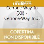 Cerrone-Way In (Xii) - Cerrone-Way In (Xii) cd