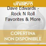 Dave Edwards - Rock N Roll Favorites & More cd