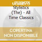 Stylistics (The) - All Time Classics cd