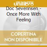 Doc Severinsen - Once More With Feeling cd musicale