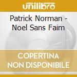 Patrick Norman - Noel Sans Faim cd