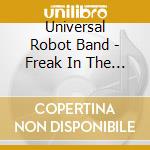 Universal Robot Band - Freak In The Light Of The Moon