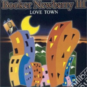 Booker Newberry Iii - Love Town cd musicale di Booker Newberry Iii
