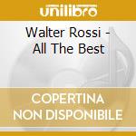 Walter Rossi - All The Best cd musicale di Walter Rossi