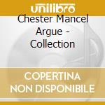 Chester Mancel Argue - Collection cd musicale di Chester Mancel Argue