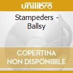 Stampeders - Ballsy cd