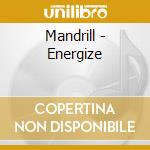 Mandrill - Energize cd musicale di Mandrill