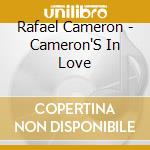 Rafael Cameron - Cameron'S In Love cd
