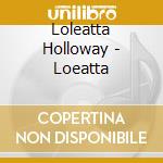 Loleatta Holloway - Loeatta cd musicale di Loleatta Holloway