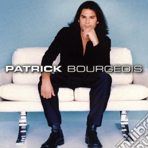 Patrick Bourgeois - Patrick Bourgeois cd musicale di Patrick Bourgeois
