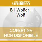 Bill Wolfer - Wolf cd musicale