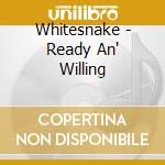 Whitesnake - Ready An' Willing cd