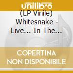 (LP Vinile) Whitesnake - Live... In The Heart Of The City lp vinile