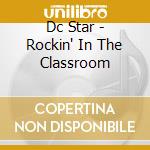 Dc Star - Rockin' In The Classroom cd