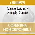 Carrie Lucas - Simply Carrie cd musicale di Carrie Lucas