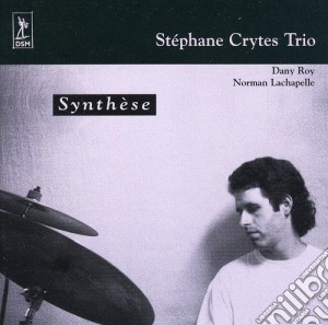 Stephane Crytes Trio - Synthese cd musicale di Stephane Crytes Trio