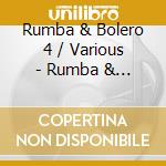 Rumba & Bolero 4 / Various - Rumba & Bolero 4 / Various cd