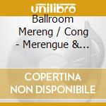 Ballroom Mereng / Cong - Merengue & Conga Vol.5