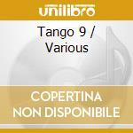 Tango 9 / Various cd musicale