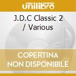 J.D.C Classic 2 / Various cd