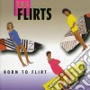 Flirts (The) - Born To Flirt cd