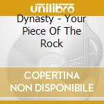 Dynasty - Your Piece Of The Rock cd