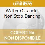 Walter Ostanek - Non Stop Dancing cd