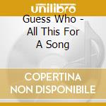 Guess Who - All This For A Song cd