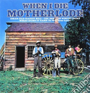 Motherlode - When I Die cd musicale di Motherlode
