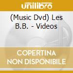 (Music Dvd) Les B.B. - Videos cd
