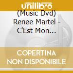(Music Dvd) Renee Martel - C'Est Mon Histoire cd