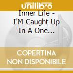 Inner Life - I'M Caught Up In A One Night Love Affair cd musicale di Inner Life
