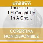 Inner Life - I'M Caught Up In A One Night Love Affair cd