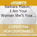 Barbara Mason - I Am Your Woman She'S Your Wife cd