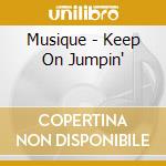 Musique - Keep On Jumpin' cd musicale di Musique