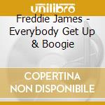 Freddie James - Everybody Get Up & Boogie cd musicale di Freddie James