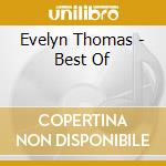 Evelyn Thomas - Best Of cd musicale di Evelyn Thomas