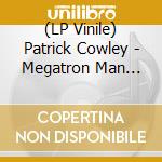 (LP Vinile) Patrick Cowley - Megatron Man (Clear With Silver & Gold 180G Vinyl) vinile