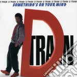 D Train - Something'S On Your Mind (Can) cd