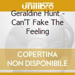 Geraldine Hunt - Can'T Fake The Feeling cd