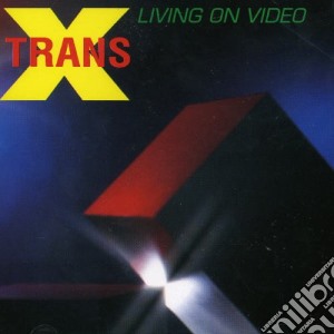 Trans-X - Living On Video (Can) cd musicale di X Trans
